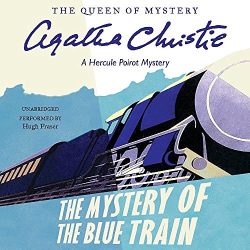 Cover Art for 9781504764131, The Mystery of the Blue Train (Hercule Poirot Mystery) by Agatha Christie