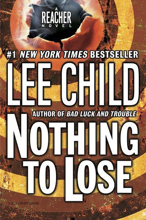 Cover Art for 9780440296973, Nothing to Lose by Lee Child