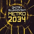 Cover Art for 9781473204317, Metro 2034: The novels that inspired the bestselling games by Dmitry Glukhovsky