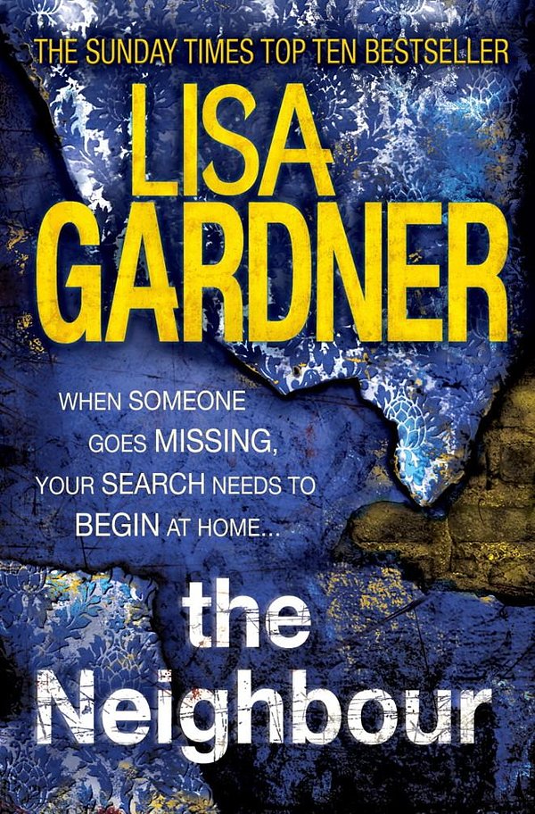 Cover Art for 9780755396382, The Neighbour (Detective D.D. Warren 3) by Lisa Gardner