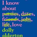 Cover Art for 9780062968784, Everything I Know About Love by Dolly Alderton