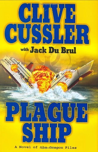 Cover Art for 9780399154973, Plague Ship (Oregon Files) by Clive; Brul Du Cussler