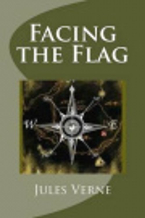 Cover Art for 9781514894538, Facing the Flag by Jules Verne