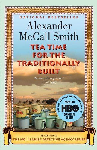 Cover Art for B001NLL8QU, Tea Time for the Traditionally Built (No 1. Ladies' Detective Agency Book 10) by Alexander McCall Smith