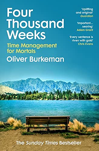 Cover Art for B07X3DH41F, Four Thousand Weeks: Time and How to Use It by Oliver Burkeman