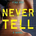 Cover Art for 9781432860257, Never Tell by Lisa Gardner