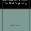 Cover Art for 9780754078128, A Series of Unfortunate Events: the Bad Beginning by Lemony Snicket