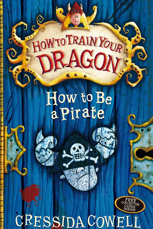 Cover Art for 9781444910667, How to Train Your Dragon: How To Be A Pirate: Book 2 by Cressida Cowell