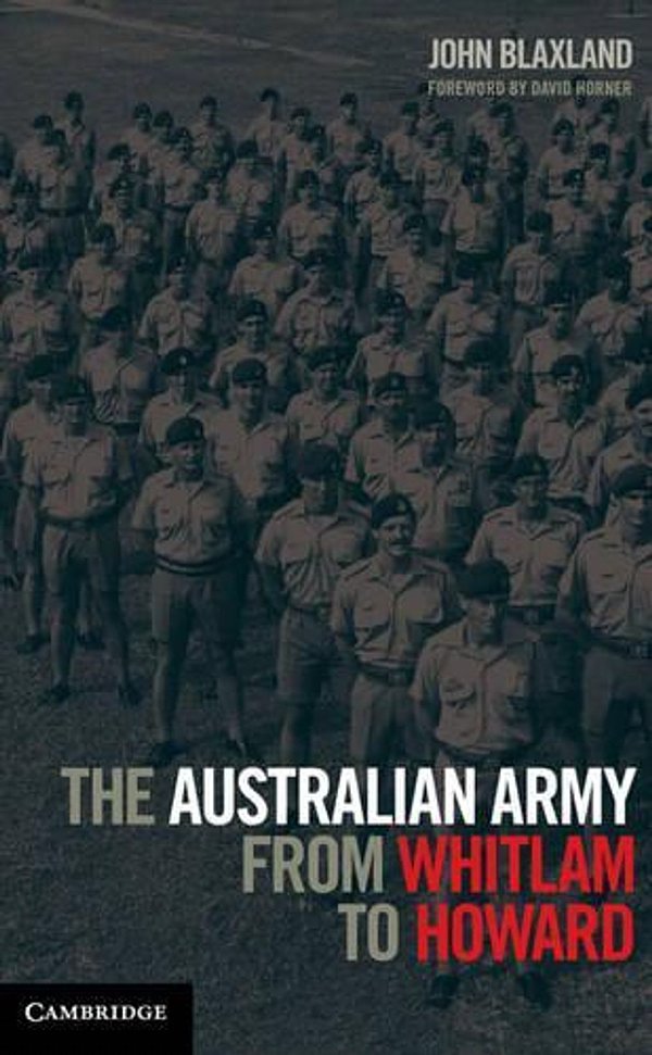 Cover Art for 9781107043657, The Australian Army from Whitlam to Howard by John Blaxland