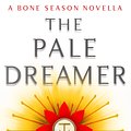 Cover Art for 9781408884171, The Pale Dreamer by Samantha Shannon