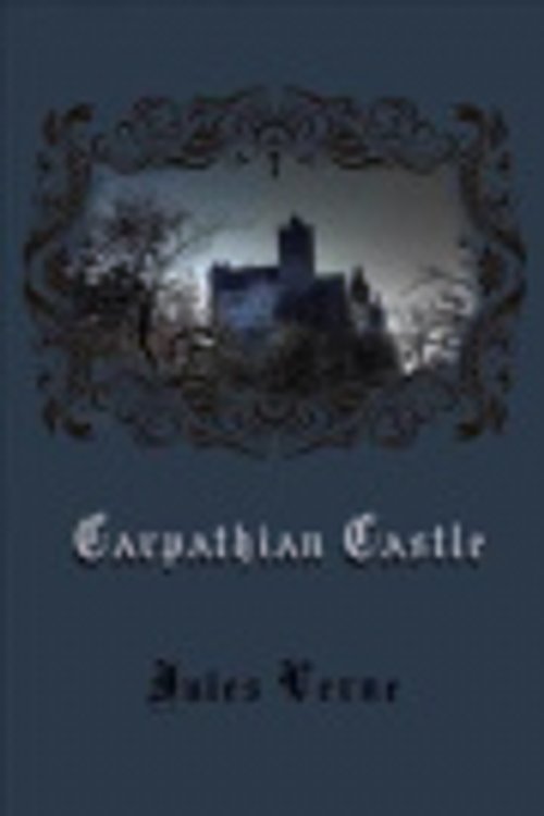 Cover Art for 9781725175617, Carpathian Castle (Illustrated) by Jules Verne