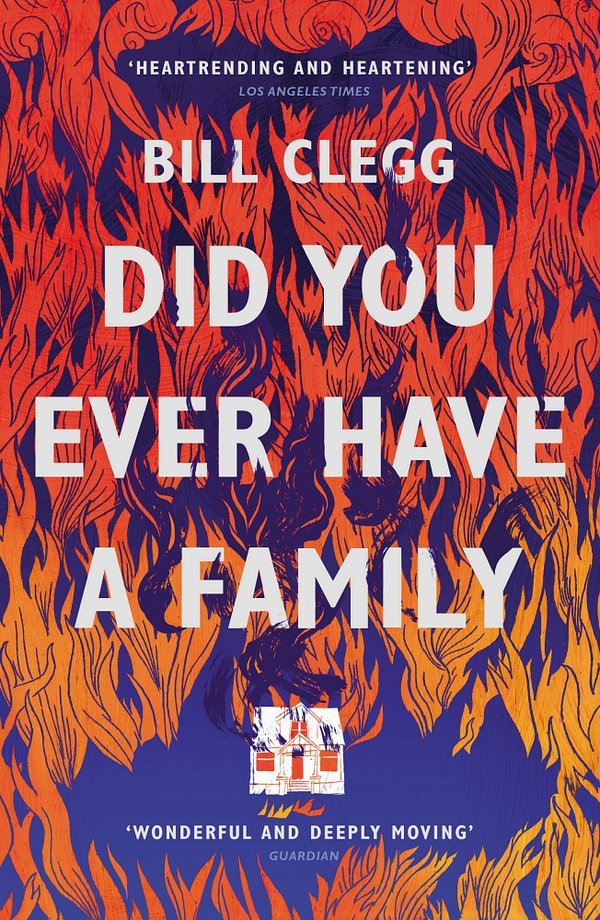 Cover Art for 9781784701055, Did You Ever Have a Family by Bill Clegg