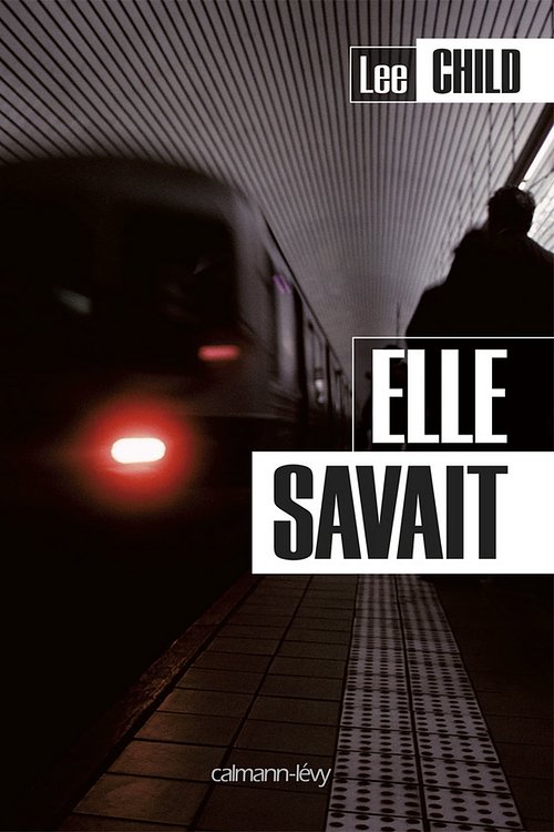 Cover Art for 9782702145302, Elle savait (Cal-Lévy- R. Pépin) by Lee Child