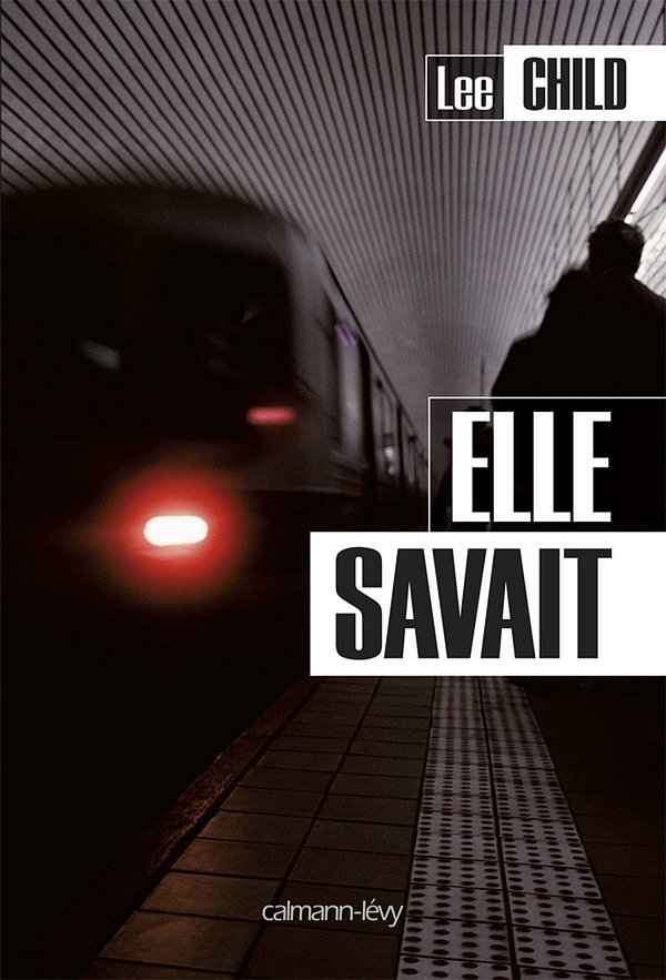 Cover Art for 9782702145302, Elle savait (Cal-Lévy- R. Pépin) by Lee Child