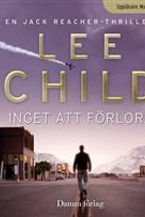 Cover Art for 9789173515924, Inget att förlora by Lee Child