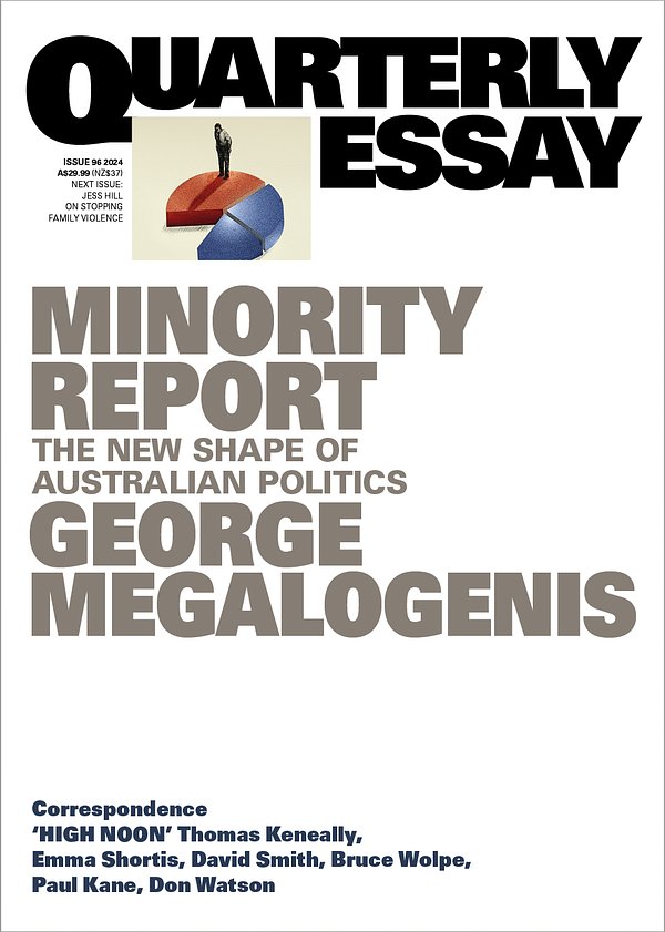 Cover Art for 9781760644413, Minority Report: The New Shape of Australian Politics; Quarterly Essay 96 by George Megalogenis