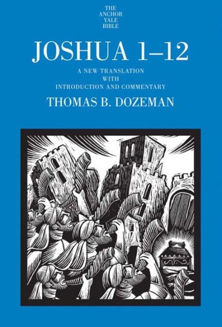 Joshua 1-12A New Translation with Introduction and Commentary
