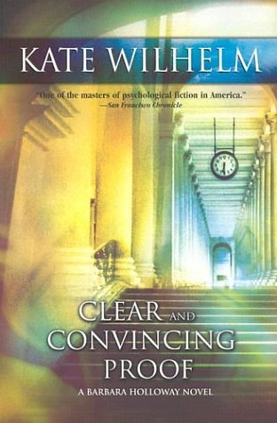 Cover Art for 9781551666976, Clear and Convincing Proof by Kate Wilhelm