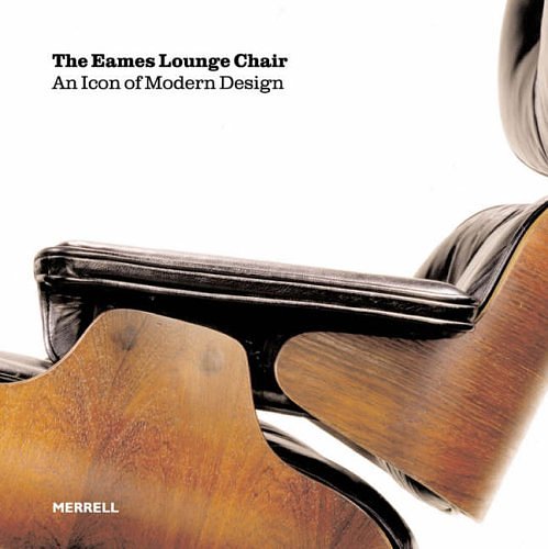 Cover Art for 9781858943022, The Eames Lounge Chair by Martin Eidelberg, Thomas Hine, Pat Kirkham