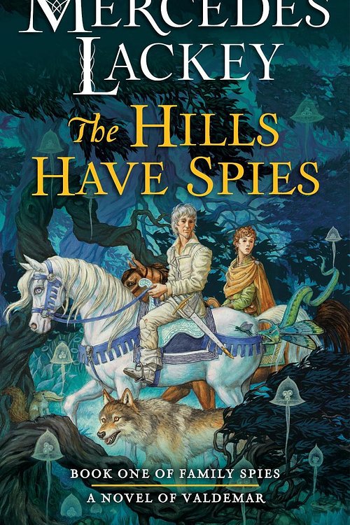 Cover Art for 9780756413187, The Hills Have Spies (Valdemar: Family Spies) by Mercedes Lackey
