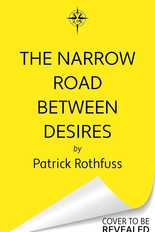 Cover Art for 9781399616232, The Narrow Road Between Desires by Patrick Rothfuss