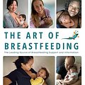 Cover Art for 9780593722756, The Art of Breastfeeding by Teresa Pitman, Bibiana Moreno Carranza, Jayne Joyce, Anna Swisher, La Leche League International