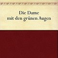 Cover Art for B076PR51YZ, Die Dame mit den grünen Augen by Maurice Leblanc