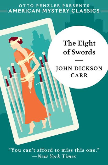 Cover Art for 9781613162569, The Eight of Swords: A Dr. Gideon Fell Mystery by John Dickson Carr, Douglas Green