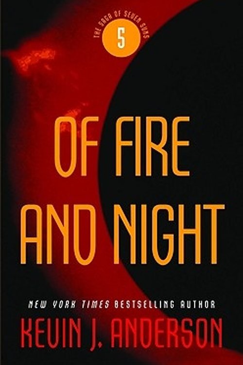 Cover Art for 9780316021739, Of Fire and Night by Kevin J. Anderson