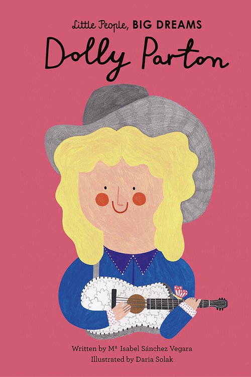 Cover Art for 9781786037596, Dolly Parton (Little People, Big Dreams) by Maria Isabel Sanchez Vegara, Daria Solak