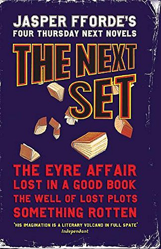 1 editions of Next Boxed Set: " The Eyre Affair " , " Lost in a Good Book " , " The Well of Lost Plots " AND " Something Rotten " by Jasper Fforde