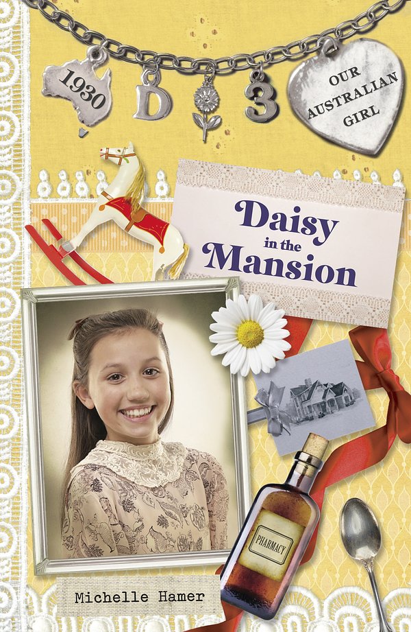 5 editions of Our Australian Girl: Daisy in the Mansion (Book 3) by Lucia Masciullo & Michelle Hamer