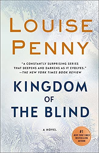 Cover Art for B079DVSPLR, Kingdom of the Blind: A Chief Inspector Gamache Novel by Louise Penny