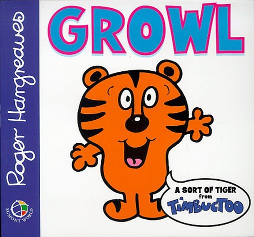 Cover Art for 9780749843465, Growl (Timbuctoo) by Roger Hargreaves