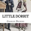 Cover Art for 9781987470031, Little Dorrit by Charles Dickens