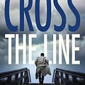 Cover Art for 9781455585328, Cross the Line (Alex Cross Novels) by James Patterson