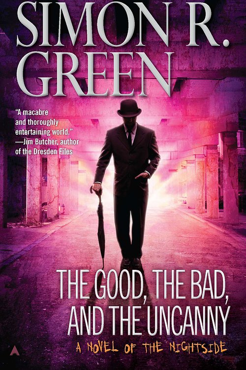 Cover Art for 9780441019779, The Good, the Bad, and the Uncanny by Simon R. Green