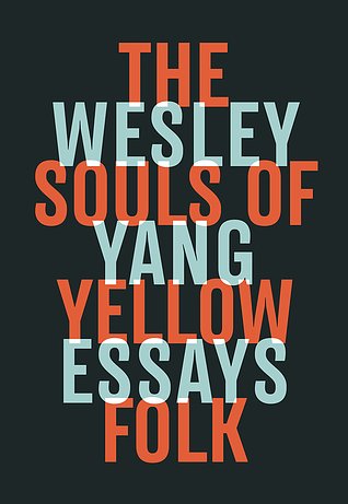Cover Art for 9780393241747, The Souls of Yellow Folk: Essays by Wesley Yang