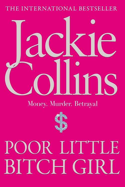 Cover Art for 9781847378132, Poor Little Bitch Girl by Jackie Collins