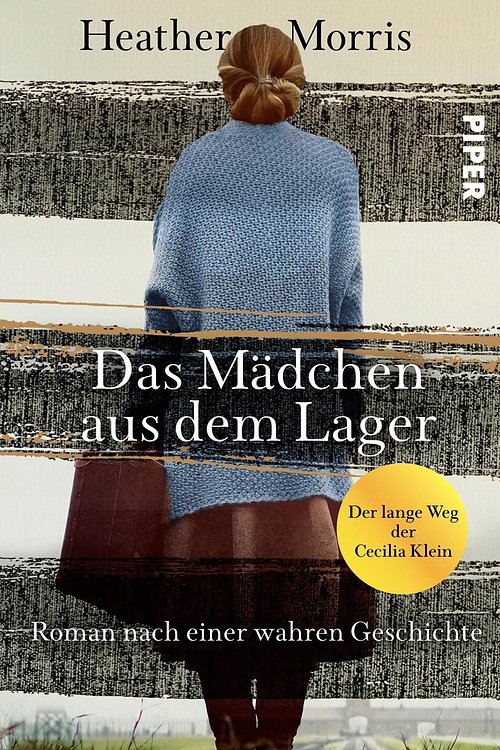 Cover Art for 9783492062299, Das Mädchen aus dem Lager - Der lange Weg der Cecilia Klein: Roman nach einer wahren Geschichte by Heather Morris