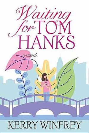 Cover Art for 9781643582993, Waiting for Tom Hanks by Kerry Winfrey