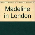 Cover Art for 9780670446551, Madeline in London by Ludwig Bemelmans