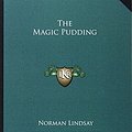 Cover Art for 9781162701110, The Magic Pudding by Norman Lindsay