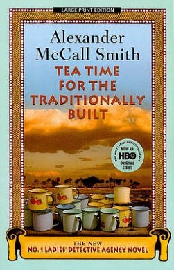 Cover Art for 9781594133947, Tea Time for the Traditionally Built by Alexander McCall Smith