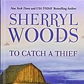 Cover Art for 9781410485083, To Catch a Thief by Sherryl Woods