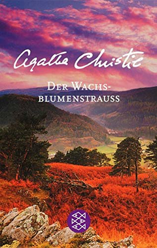 Cover Art for 9783596506828, Der Wachsblumenstrauß by Agatha Christie, Ursula Wulfekamp