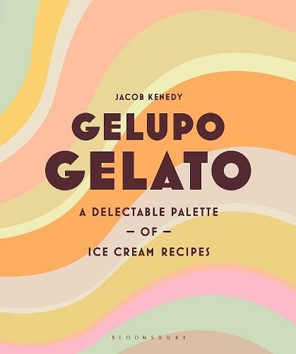 Cover Art for 9781526615978, Gelupo Gelato: A delectable palette of ice cream recipes by Jacob Kenedy