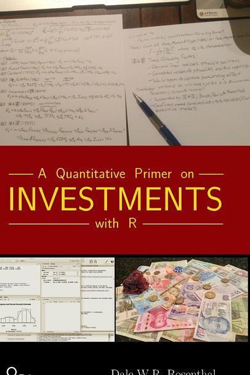 Cover Art for 9781732235601, A Quantitative Primer on Investments with R by Dale W.r. Rosenthal