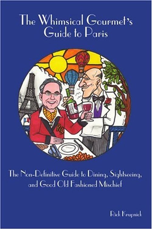 Cover Art for 9780595228225, The Whimsical Gourmet's Guide to Paris by Rick Krupnick