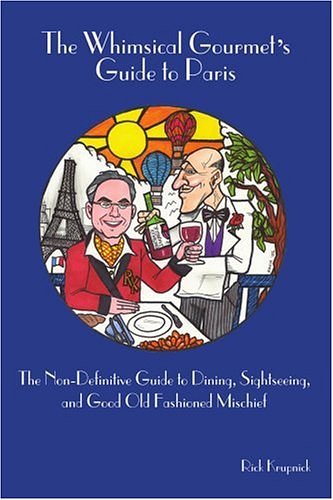 Cover Art for 9780595228225, The Whimsical Gourmet's Guide to Paris by Rick Krupnick
